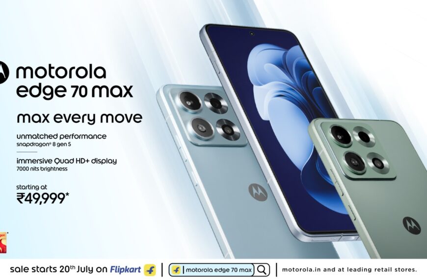 Motorola Launches edge 70 max, the&hellip;